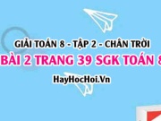Bài 2 trang 39 Toán 8 Tập 2 Chân trời sáng tạo: Bài Toán Lập...